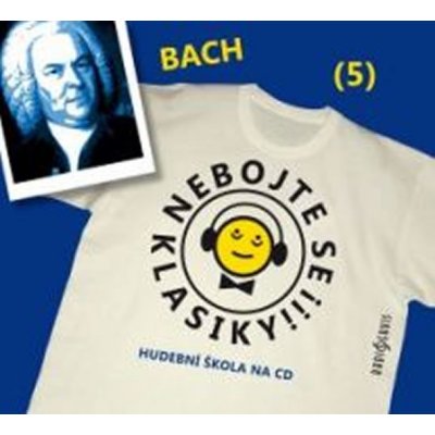 Nebojte se klasiky! 5 Johann Sebastian Bach