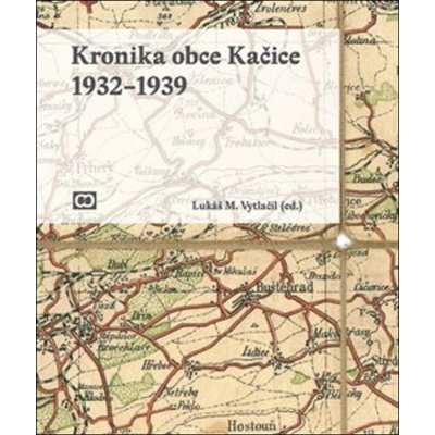 Kronika obce Kačice – Lukáš M. Vytlačil – Zboží Mobilmania