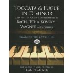 Toccata and Fugue in D Minor and Other Great Masterpieces by Bach, Tchaikovsky, Wagner and Others: Transcribed for Piano Glover DanielPaperback – Hledejceny.cz