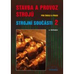 Stavba a provoz strojů - Strojní součásti 2 - A. Řeřábek – Hledejceny.cz