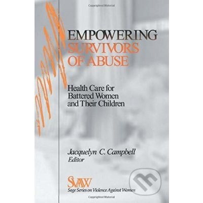 Empowering Survivors of Abuse: Health Care for Battered Women and Their Children Campbell Jacquelyn C.Paperback – Hledejceny.cz