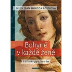 Bolenová Jean Shinoda - Bohyně v každé ženě – Hledejceny.cz