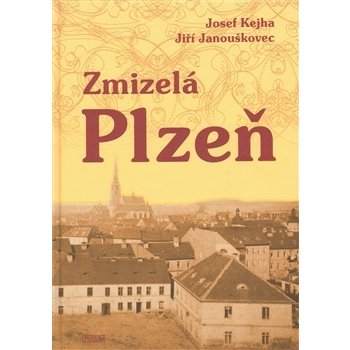 Zmizelá Plzeň - Jiří Janouškovec