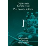 Dějiny zemí Koruny české I. díl - Petr Čornej – Hledejceny.cz