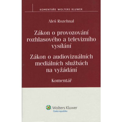 Rozehnal Aleš - Zákon o provozování rozhlasového a televizního vysílání -- Komentář – Hledejceny.cz