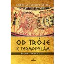 Kniha Od Tróje k Termopylám - Michal Habaj
