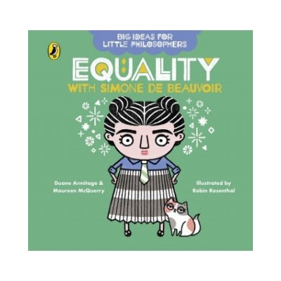 Equality with Simone de Beauvoir - Duane Armitage, Maureen McQuerry, Robin Rosenthal ilustrácie – Hledejceny.cz