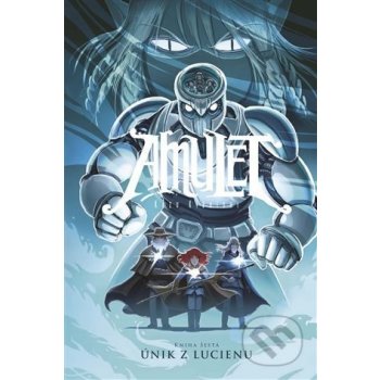 Amulet 6: Útěk z Lucienu - Kazu Kibuishi