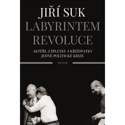 LABYRINTEM REVOLUCE - Suk Jiří