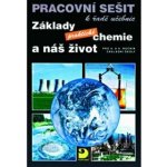 Základy praktické chemie a náš život Pracovní sešit - pro 8. a 9.ročník základní školy - Pavel Beneš – Sleviste.cz