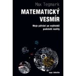 Matematický vesmír Max Tegmark – Hledejceny.cz
