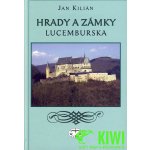 Hrady a zámky Lucemburska - Jan Kilián – Hledejceny.cz
