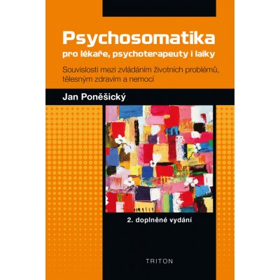 Poněšický, Jan - Psychosomatika pro lékaře, psychoterapeuty i laiky – Zboží Mobilmania