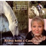Krása koní z Camargue -- Cesta do krajiny dětství Chantal Poullain - Jan Matěj Krnínský – Hledejceny.cz