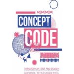 Concept Code: How to Create Meaningful Concep... - Gaby Crucq-Toffolo, Sanne Knit – Hledejceny.cz