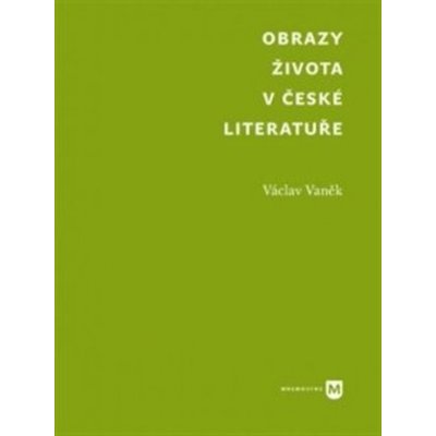 Obrazy života v české literatuře - Václav Vaněk – Hledejceny.cz