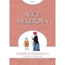 Kniha Miller Alice: Nesmíš si povšimnout - Realita dětství a dogmata psychoanalýzy Kniha