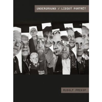 Underground / Lidský portrét - Rudolf Prekop – Hledejceny.cz