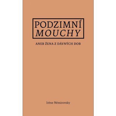 Podzimní mouchy aneb Žena z dávných dob – Hledejceny.cz