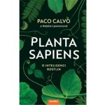 Paco Calvo: Planta sapiens Provedení: Tištěná kniha – Hledejceny.cz