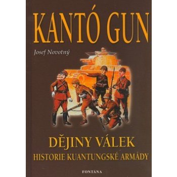 Kantó gun - Dějiny válek. historie kuantungské armády - Josef Novotný