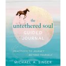 The Untethered Soul Guided Journal: Practices to Journey Beyond Yourself Singer Michael A.Paperback