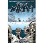 Živí mrtví 2 - Míle a míle - Kirkman Robert – Hledejceny.cz