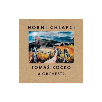 Tomáš Kočko & Orchestr - Horní chlapci CD od 215 Kč - Heureka.cz