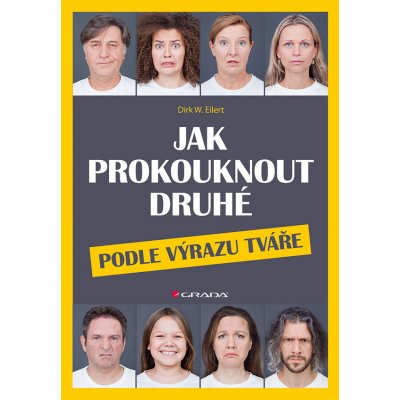 Jak prokouknout druhé podle výrazu tváře - Eilert W. Dirk – Zbozi.Blesk.cz