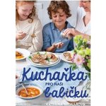 Kuchařka pro moderní babičku - Kateřina Bednářová – Zboží Mobilmania