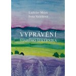 Vyprávění starého sekerníka - Ladislav Miček, Iveta Vašátková