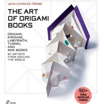 Art of Origami Books: Origami, Kirigami, Labyrinth, Tunnel and Mini Books by Artists from Around the World – Hledejceny.cz