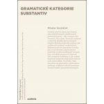 Gramatické kategorie substantiv - Miloslav Vondráček – Hledejceny.cz