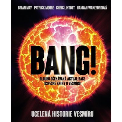 Bang! Ucelená historie vesmíru - Chris Lintott, Brian May, Patrick Moore – Zboží Mobilmania