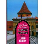 Tajemné podzemí - IV. díl Jižní Čechy Miloš Štraub, Jitka Lenková – Hledejceny.cz