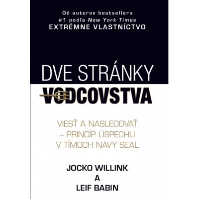 Dve stránky vodcovstva - Jocko Willink, Leif Babin – Hledejceny.cz