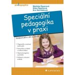 Speciální pedagogika v praxi - Markéta Švamberk Šauerová, Klára Špačková, Eva Nechlebová – Sleviste.cz