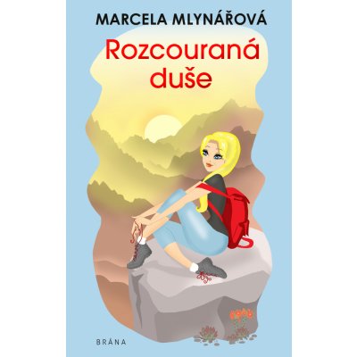 Rozcouraná duše - Marcela Mlynářová – Hledejceny.cz