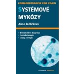 Systémové mykózy - Anna Jedličková – Hledejceny.cz