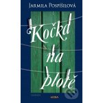 Kočka na plotě - Jarmila Pospíšilová – Hledejceny.cz