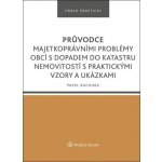 Průvodce majetkoprávními problémy obcí s dopadem do katastru nemovitostí s praktickými vzory a ukázkami - Bachura Pavel – Zboží Mobilmania