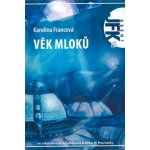 Věk mloků - Karolina Francová – Hledejceny.cz