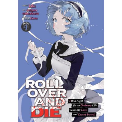 ROLL OVER AND DIE I Will Fight for an Ordinary Life with My Love and Cursed  Sword! Manga Volume 4