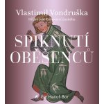 Spiknutí oběšenců - Vlastimil Vondruška – Hledejceny.cz