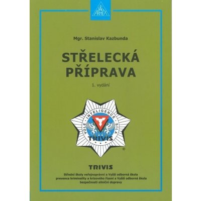 Střelecká příprava - Kazbunda Stanislav