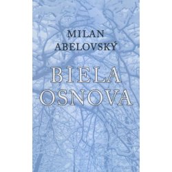 Biela osnova - Milan Abelovský