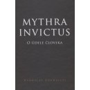 Kniha Mythra Invictus - O údele človeka - Rochallyi Radoslav