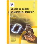 Chcete se dostat na lékařskou fakultu? 3. díl - Fyzika - teorie+testové otázky - Lukáš Müller, Mgr – Hledejceny.cz