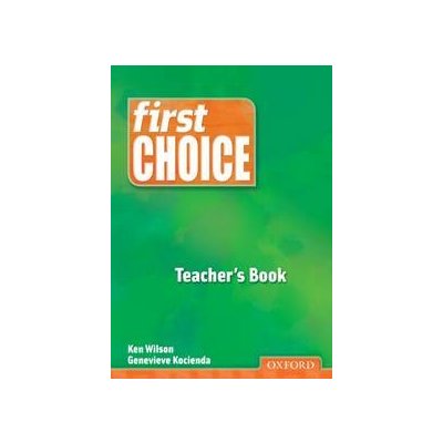 FIRST CHOICE TEACHER´S BOOK - HEALY, T.;WILSON, K. – Zbozi.Blesk.cz