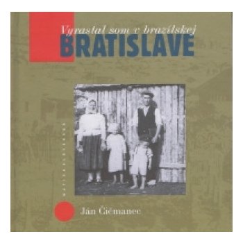 Čičmanec, Ján - Vyrastal som v brazílskej Bratislave